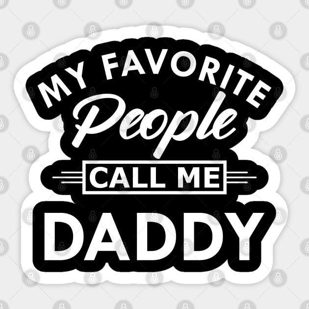 Daddy - My favorite people call me daddy Sticker by KC Happy Shop